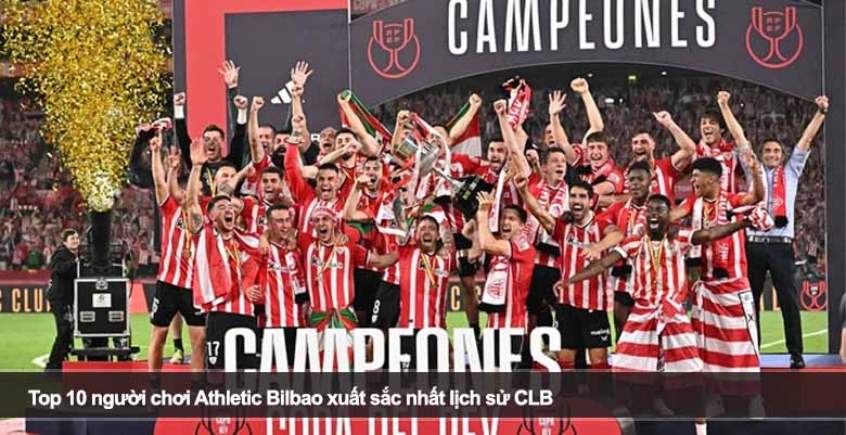 Top 10 người chơi Athletic Bilbao xuất sắc nhất lịch sử CLB 
