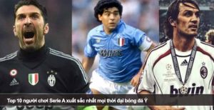 Top 10 người chơi Serie A xuất sắc nhất mọi thời đại bóng đá Ý