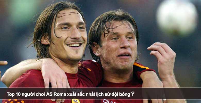 Top 10 người chơi AS Roma xuất sắc nhất lịch sử đội bóng Ý 