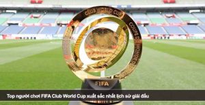 Top người chơi FIFA Club World Cup xuất sắc nhất lịch sử giải đấu