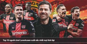 Top 10 người chơi Leverkusen xuất sắc nhất mọi thời đại