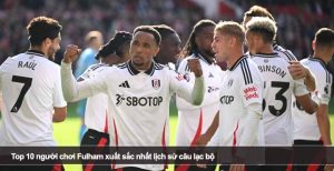 Top 10 người chơi Fulham xuất sắc nhất lịch sử câu lạc bộ