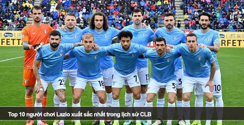 Top 10 người chơi Lazio xuất sắc nhất trong lịch sử CLB 