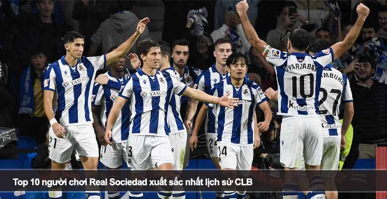 Top 10 người chơi Real Sociedad xuất sắc nhất lịch sử CLB 