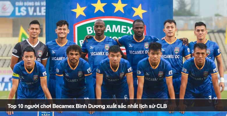 Top 10 người chơi Becamex Bình Dương xuất sắc nhất lịch sử CLB 