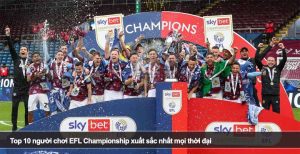 Top 10 người chơi EFL Championship xuất sắc nhất mọi thời đại