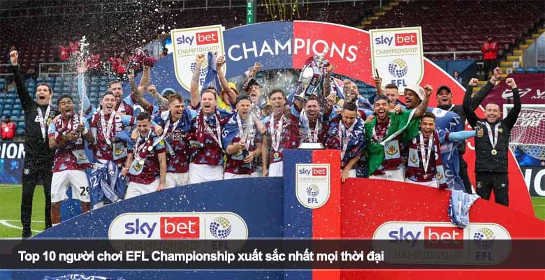 Top 10 người chơi EFL Championship xuất sắc nhất mọi thời đại 