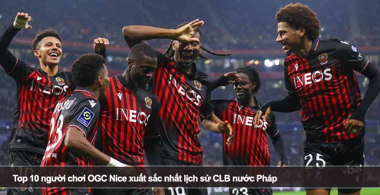 Top 10 người chơi OGC Nice xuất sắc nhất lịch sử CLB nước Pháp 