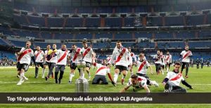 Top 10 người chơi River Plate xuất sắc nhất lịch sử CLB Argentina