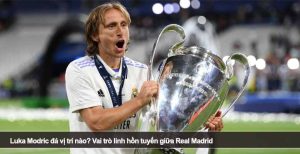 Luka Modric đá vị trí nào? Vai trò linh hồn tuyến giữa Real Madrid
