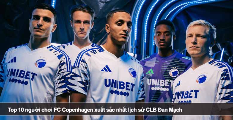 Top 10 người chơi FC Copenhagen xuất sắc nhất lịch sử CLB Đan Mạch