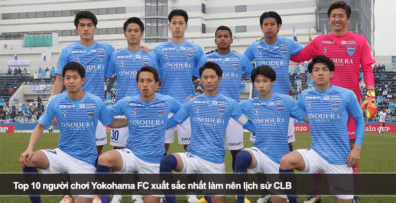 Top 10 người chơi Yokohama FC xuất sắc nhất làm nên lịch sử CLB 