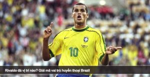 Rivaldo đá vị trí nào? Giải mã vai trò huyền thoại Brazil