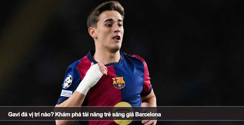 Gavi đá vị trí nào? Khám phá tài năng trẻ sáng giá Barcelona 