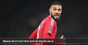 Mazraoui đá vị trí nào? Hé lộ vai trò đa năng trên sân cỏ